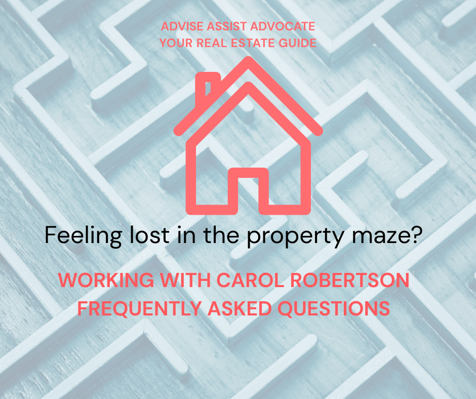 FAQ'S WORKING TOGETHER with Carol Robertson, Licensed Estate Agent, Real Estate Guide for home buyers and sellers
